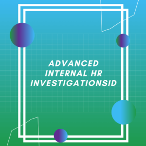 Advanced Internal HR Investigations - LMS