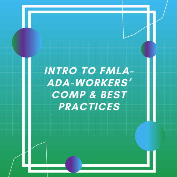 Intro to FMLA/ ADA Workers Comp - LMS