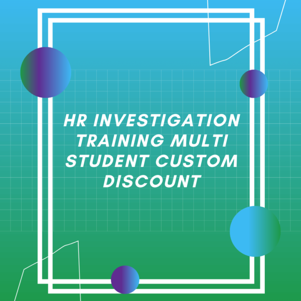 HR Investigation Training Multi Student Custom Discount - LMS