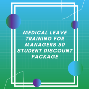 Medical Leave Training for Managers 50 Student Discount Package - LMS