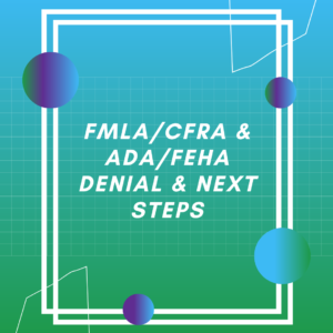FMLA/ CFRA & ADA/ FEHA Denial - LMS