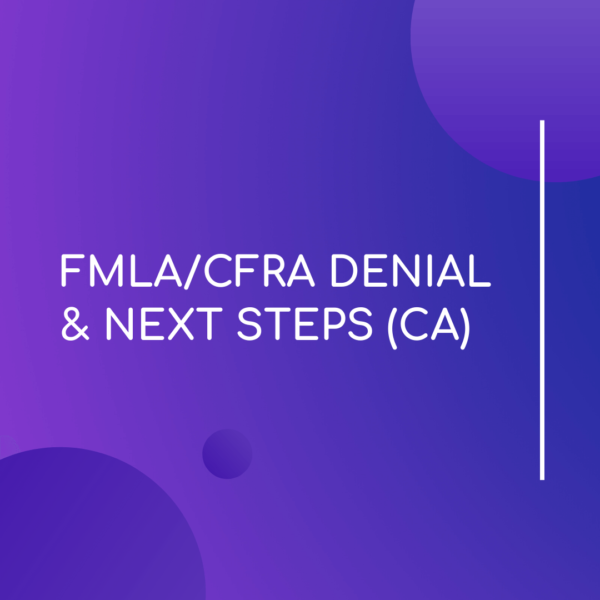 FMLA/CFRA Denial & Next Steps (CA) - LMS