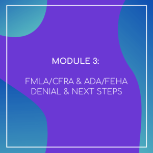 FMLA/ CFRA & ADA/ FEHA Denil & Next Steps - LMS