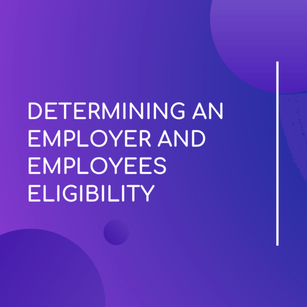 Determining An Employer And Employees Eligibility - LMS